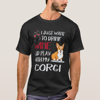 19 Ik wil gewoon wijn drinken Corgi T-shirt