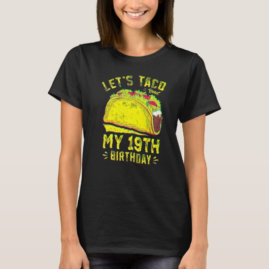 19 Year Old Let's Taco Bout My 19th Birthday Funny T-shirt (Voorkant)
