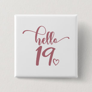 19e verjaardag Vrouwen Hallo 19 stuks 19 jaar oud Vierkante Button 5,1 Cm