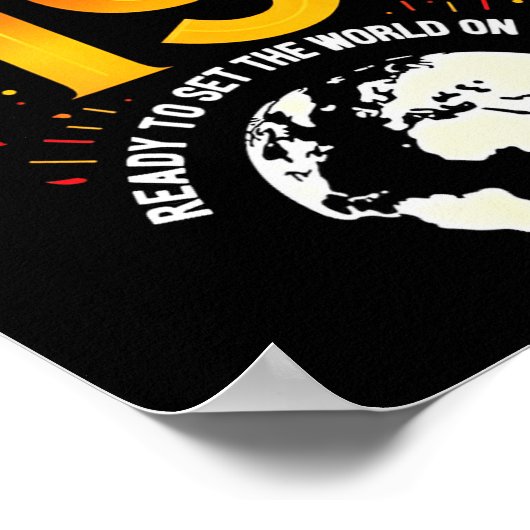 19th Birthday Gift_ Ready To Set The World On Fire Poster (Hoek)