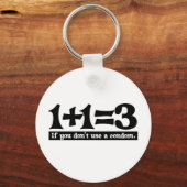 1+1=3, als je geen condoom gebruikt — T-shirt Sleutelhanger (Voorkant)