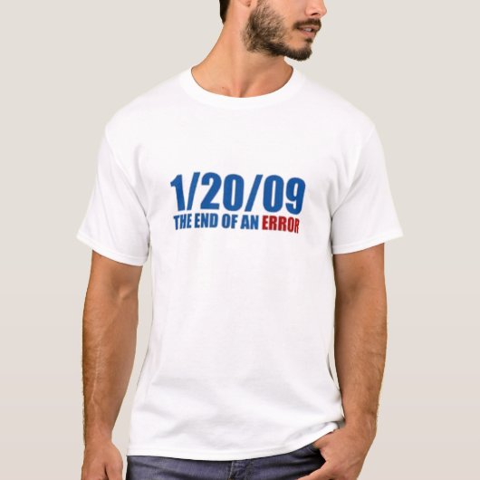 1/20/09 Het einde van een fout T-shirt (Voorkant)