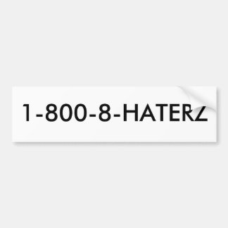 1-800-8-HATERZ BUMPERSTICKER