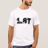 1,8 T T-SHIRT (Voorkant)