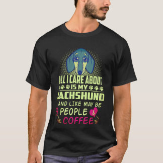 1 Alles waar ik om geef is mijn Dachshund en missc T-shirt