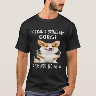 1 Als ik mijn Corgi niet mee kan nemen, ga ik niet T-shirt