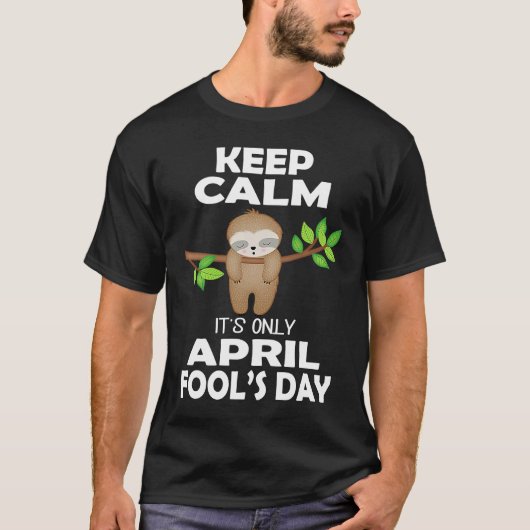 1 april grapjes blijf kalm het is maar 1 april t-shirt (Voorkant)