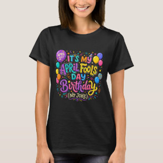 1 april verjaardag grap geboren op 1 april t-shirt