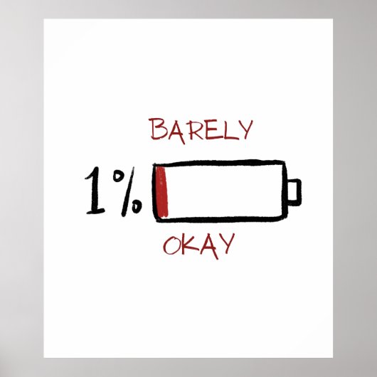 1% Barely Okay Battery Life Poster (Voorkant)