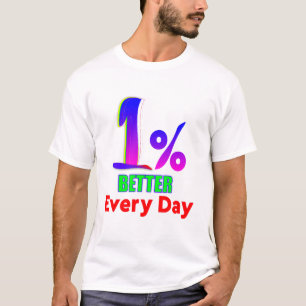 1% Beter, Elke Dag, Motiverende T-Shirt
