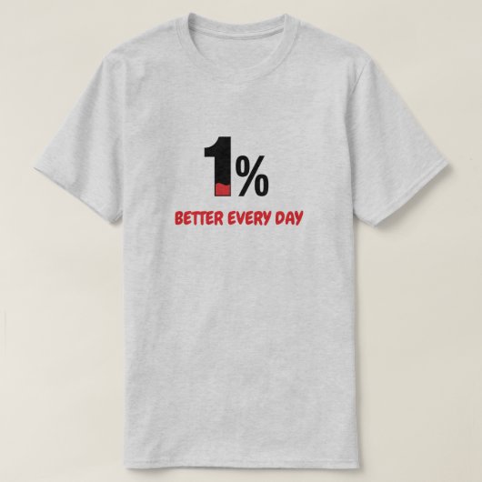 1% Better Every Day – Minimalist Motivation Quote T-shirt (Design voorkant)