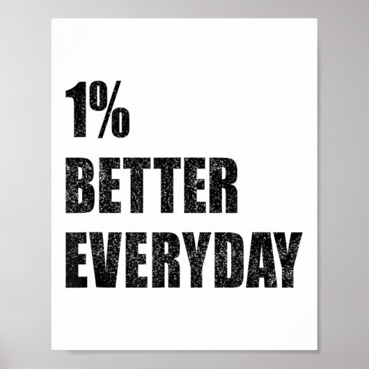 1% Better Every Day Motivation Quote Insrational S Poster (Voorkant)