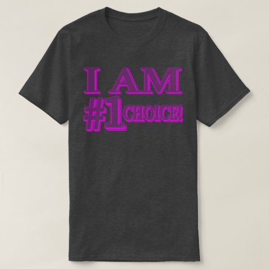 "#1 CHOICE" Kute Expression Design. Bestel nu T-shirt (Design voorkant)