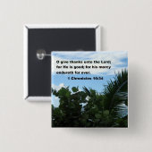 1 Chronicles 16:34 Vierkante Button 5,1 Cm (Voorkant /achterkant)