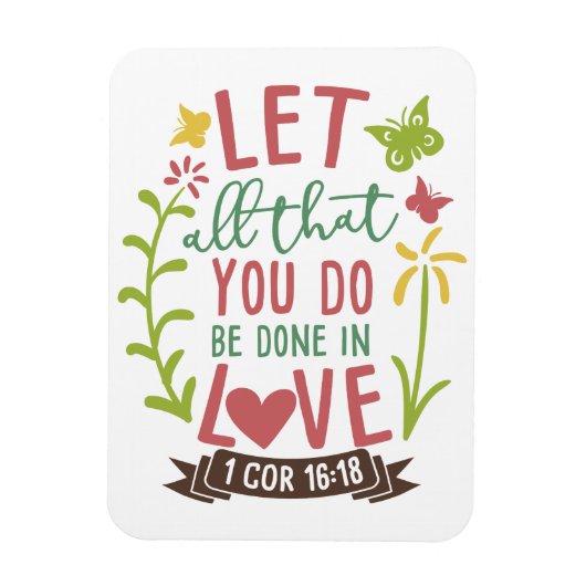 1 COR 16:18 LAAT ALLES WAT JE DOET IN LIEFDE GEDAA MAGNEET (Verticaal)