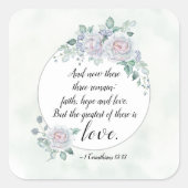 1 Corinthians 13:13 Faith Hope Love, Bijbelverse Vierkante Sticker (Voorkant)