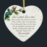 1 Corinthians 13:4-8 Love is Patient, Kerstmis Keramisch Ornament<br><div class="desc">Inspirerende geschrift gepersonaliseerd Kerst keramiek ornament beeldt eenvoudige waterverf groenblijvende takken versierd met holly bladeren, rode bessen en gouden spatten. Het bevat bijbelvers 1 Korintiërs 13:4-8, "Liefde is geduldig, liefde is vriendelijk. Ze is niet jaloers, ze heeft geen trots, ze is niet trots. Het is niet oneervol voor anderen, het...</div>
