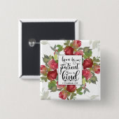 1 Corinthians 13:4 Love is Patient Love is Kind Vierkante Button 5,1 Cm (Voorkant /achterkant)