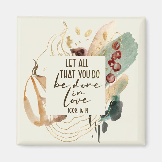 1 Corinthians 16:14 Laat alles wat je doet in lief Magneet (Voorkant)