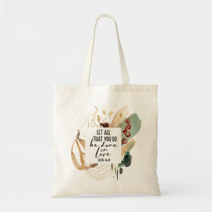 1 Corinthians 16:14 Laat alles wat je doet in lief Tote Bag