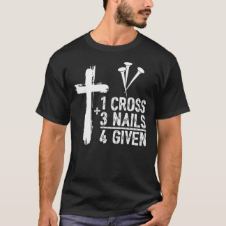 1 Cross 3 nagels vergeven Jezus Christelijke Pasen T-shirt