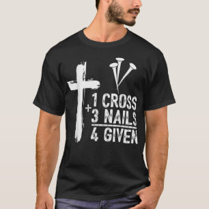 1 Cross 3 nagels vergeven Jezus Christelijke Pasen T-shirt