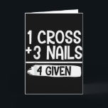 1 Cross   3 Nails = 4 Given Tee _ Christian - Fait Kaart<br><div class="desc">1 Cross   3 Nails = 4 Given Tee _ Christian - Faith - Jesus</div>
