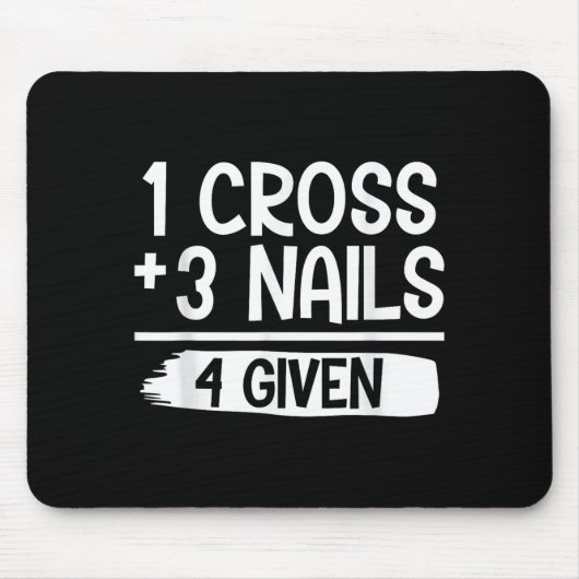 1 Cross + 3 Nails = 4 Given Tee _ Christian - Fait Muismat (Voorkant)