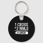 1 Cross + 3 Nails = 4 Given Tee _ Christian - Fait Sleutelhanger (Voorkant)