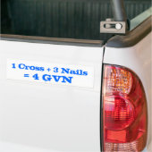 1 Cross + 3 Nails = 4 GVN Bumpersticker (Op Truck)