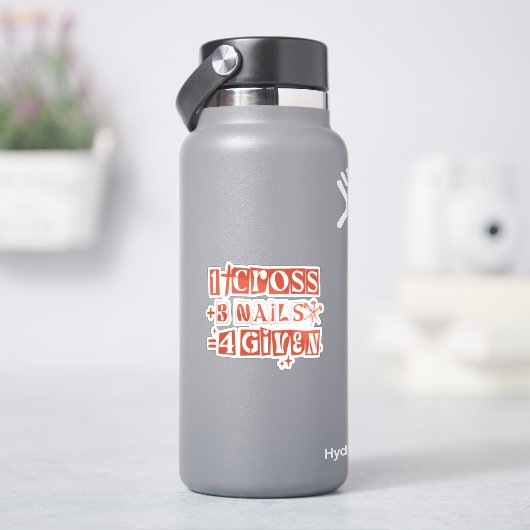 1 Cross 3 Nails Forgiven Christian Easter Faith Sticker (HydroFlask)