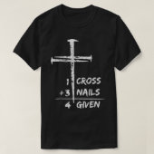 1 Cross 3 Nails Forgiven Christian Easter Gift T-shirt (Design voorkant)
