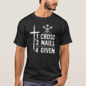 1 Cross 3 Nails Forgiven Christian Easter T-shirt (Voorkant)