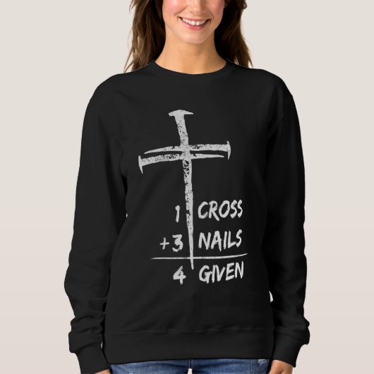1 Cross 3 Nails Forgiven Christian Easter Trui (Voorkant)