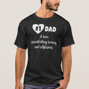 #1 DAD Een held, die dapperheid en onbaatzuchtighe T-shirt