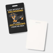 1 dag zonder mijn teckel is als een grapje badge (Voor- en achterkant)