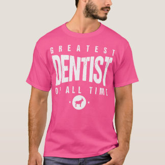1 Grootste tandarts aller tijden Dag 1 Dent T-shirt