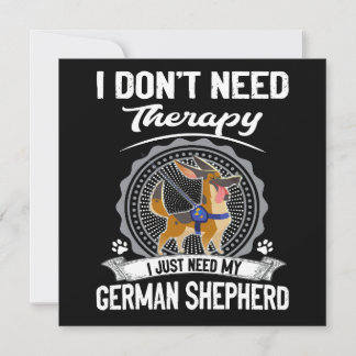 1 I Don't Need Therapy I Just Need My German Sheph Kaart