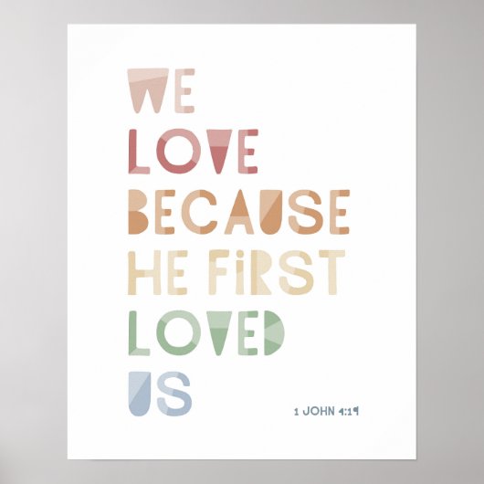 1 Johannes 4:19 Wij Liefhebben Omdat Hij Ons Als E Poster (Voorkant)