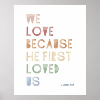 1 Johannes 4:19 Wij Liefhebben Omdat Hij Ons Eerst Poster