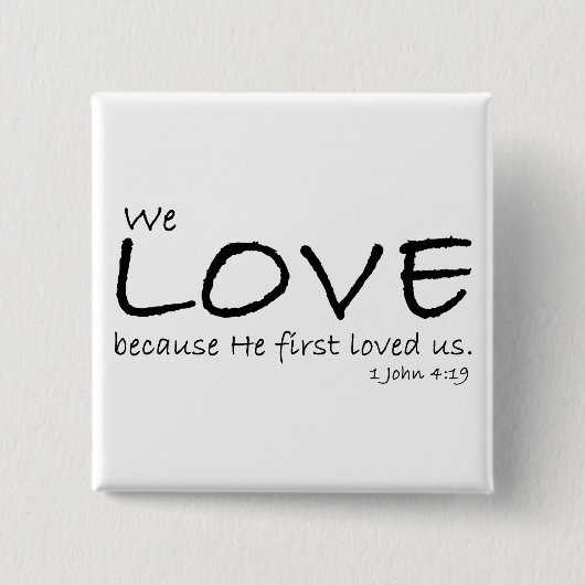 1 John 4:19 Button (Voorkant)