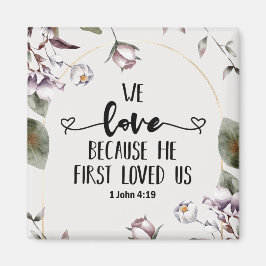 1 John 4:19 We love beerce He first loved us Magneet