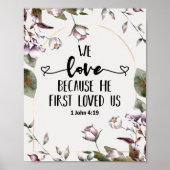 1 John 4:19 We love beerce He first loved us Poster (Voorkant)