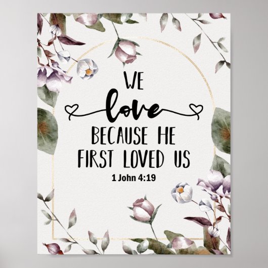 1 John 4:19 We love beerce He first loved us Poster (Voorkant)