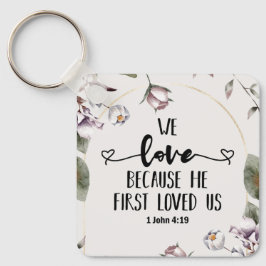 1 John 4:19 We love beerce He first loved us Sleutelhanger