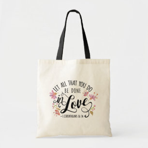 1 Korintiërs 16:14 Doe alles in liefde Tote Bag