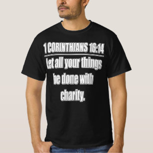 1 Korintiërs 16:14 Laat alle dingen geschieden met T-shirt