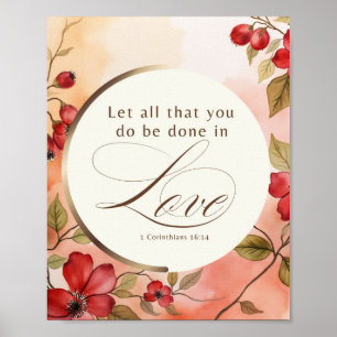 1 Korintiërs 16:14 Laat Alles Wat Je Doet Gebeuren Poster