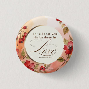 1 Korintiërs 16:14 Laat Alles Wat Je Doet In Liefd Ronde Button 3,2 Cm