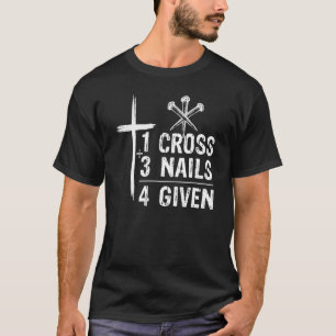 1 Kruis 3 Spijkers Vergeven Christelijk Pasen T-shirt